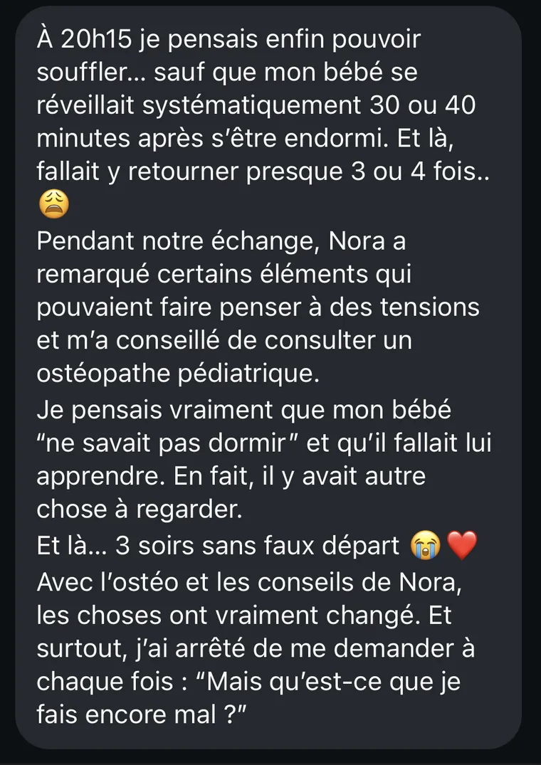 Message d'une maman : Nora a repéré des tensions et orienté vers un ostéopathe pédiatrique, trois soirs sans faux départ ont suivi